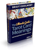 Ultimate Guide to Tarot Card Meanings by Brigit Esselmont