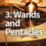 Lesson 3: Wands and Pentacles